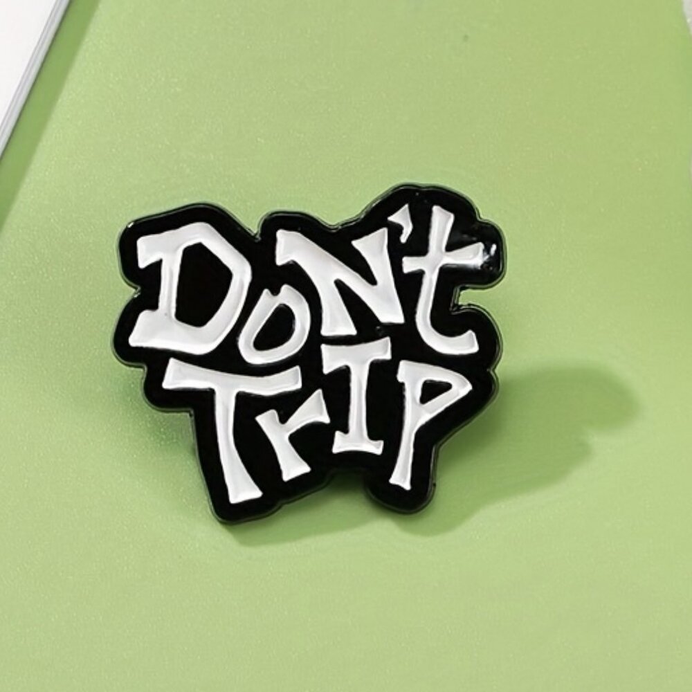 "DON'T TRIP” OIL DRIPPED ENAMEL PIN LAPEL PIN BROOCH NWT